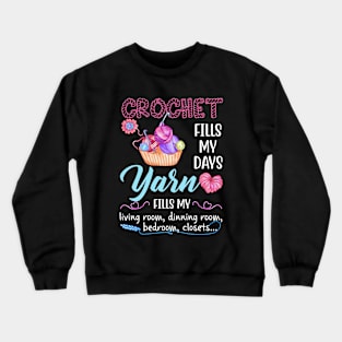 Crochet Fills My Days Yarn Fills My Living Room Gift Crewneck Sweatshirt